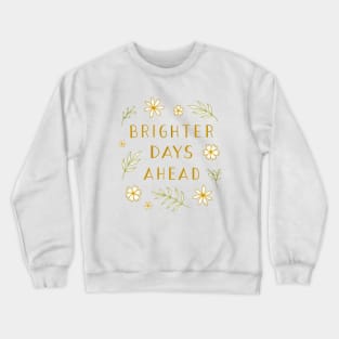 Brighter Days Ahead Crewneck Sweatshirt